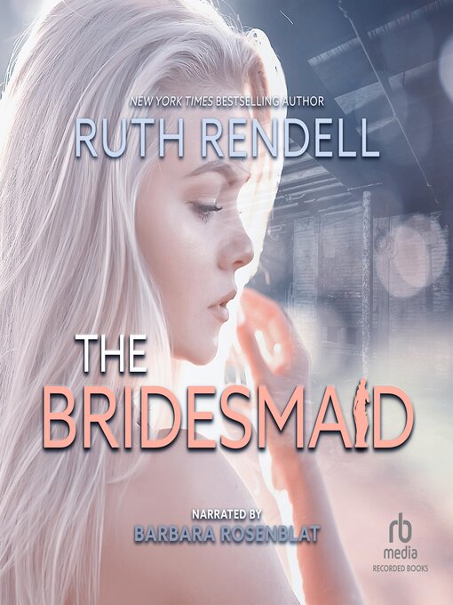 Title details for The Bridesmaid by Ruth Rendell - Available